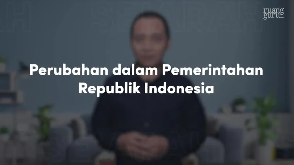 Video belajar Perubahan dalam Pemerintahan Republik Indonesia Sejarah