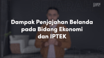 Dampak Penjajahan Belanda Pada Bidang Ekonomi dan IPTEK