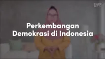 Perkembangan Demokrasi di Indonesia