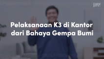 Pelaksanaan K3 di Kantor dari Bahaya Gempa Bumi