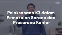 Pelaksanaan K3 dalam Pemakaian Sarana dan Prasarana Kantor