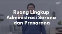 Ruang Lingkup Administrasi Sarana dan Prasarana