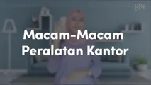 Macam-Macam Peralatan Kantor