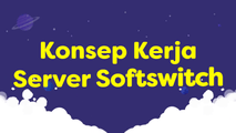 Konsep Kerja Server Softswitch