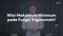 Nilai Maksimum Minimum pada Fungsi Trigonometri