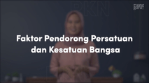 Faktor Pendorong Persatuan dan Kesatuan Bangsa