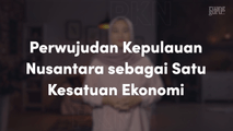 Perwujudan Kepulauan Nusantara sebagai Satu Kesatuan Ekonomi