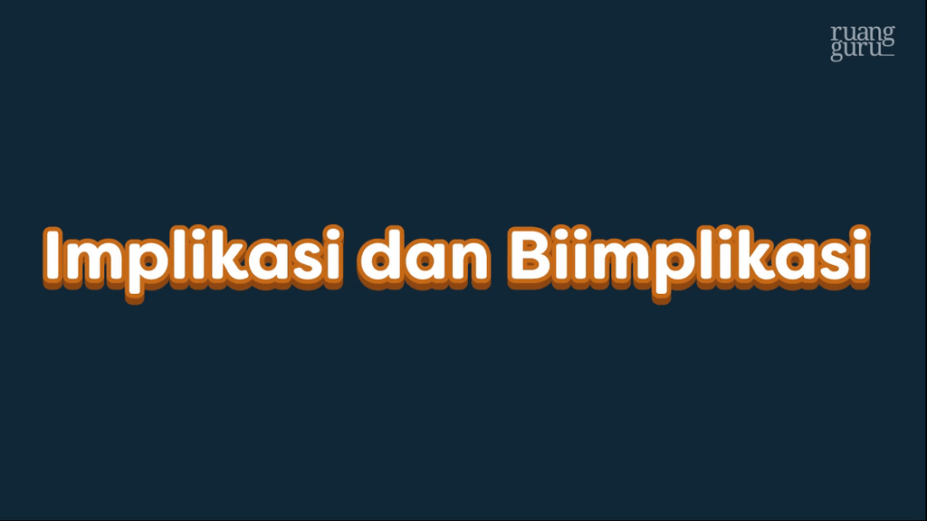 Video Belajar Implikasi Dan Biimplikasi Matematika Untuk Kelas 11 SMK