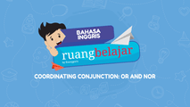 Coordinating Conjunction - Or and Nor