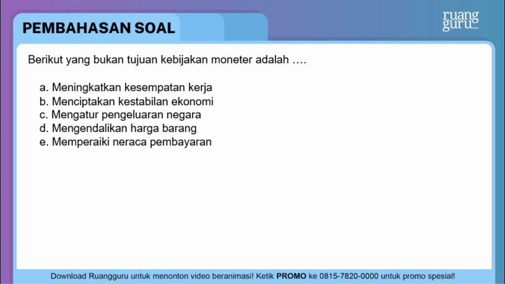 Berikut Yang Bukan Tujuan Kebijakan Moneter Adalah
